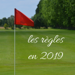 fandegolf.fr - fan de golf - les règles du golf en 2019